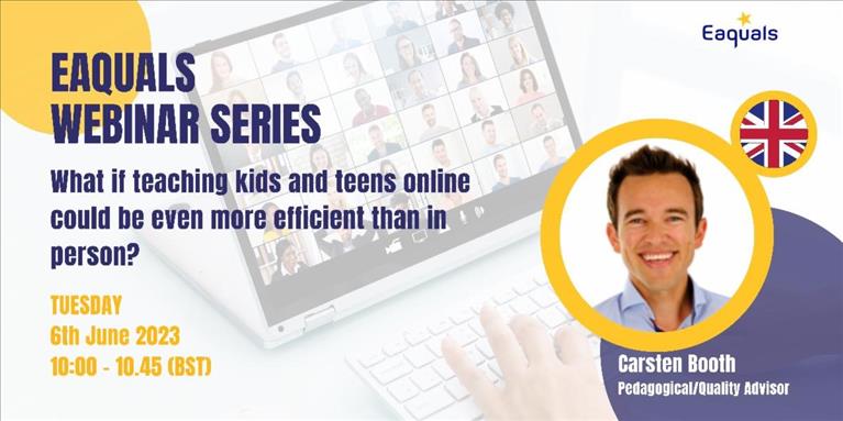 What if teaching kids and teens online could be even more efficient than in person? - EAQUALS Webinar today