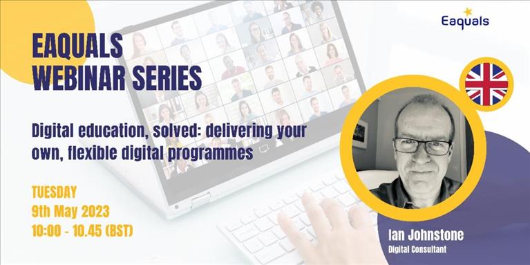 EAQUALS Webinar Tomorrow - Digital education, solved:  Delivering your own, flexible digital programmes