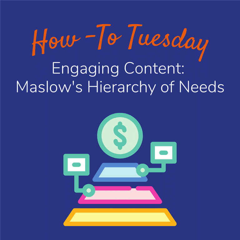 How-to-Tuesday: Create Engaging Content Based on Maslow's Hierarchy of Needs