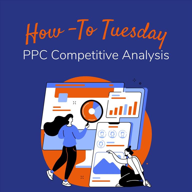 How to Tuesday: How to do a PPC Competitive Analysis 