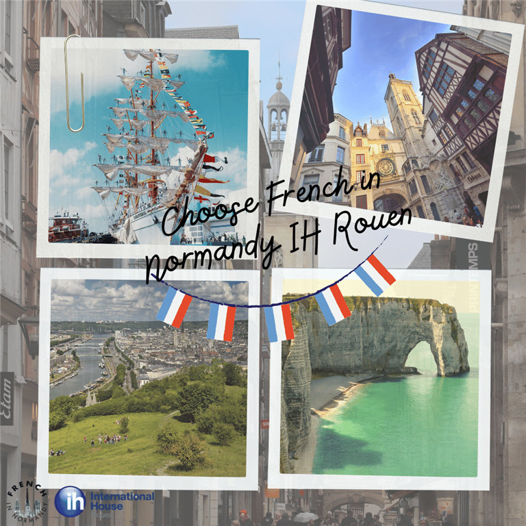 A Spotlight on French in Normandy IH Rouen - Let’s explore Rouen!