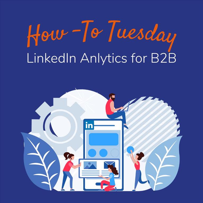 How to Tuesday: How to Use LinkedIn Analytics for B2B Marketing