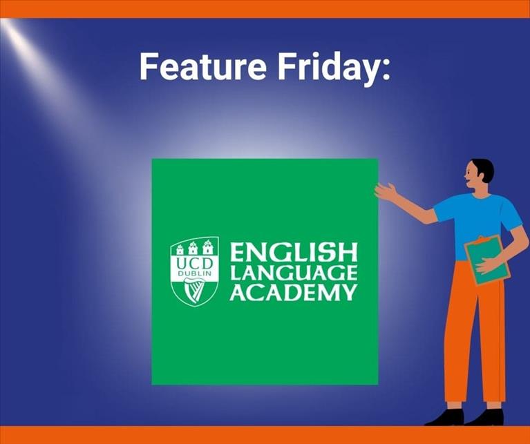 Feature Fridays: UCD English Language Academy 