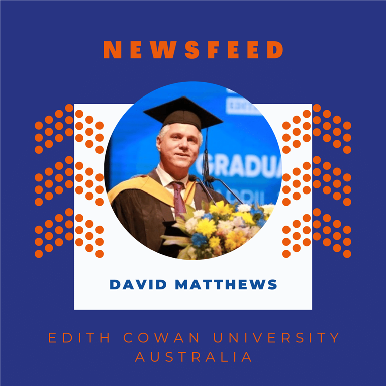Newsfeed: Students are incredible, says David Matthews, GM at Edith Cowan University Australia